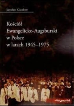 Kościół Ewangelicko-Augsburski w Polsce w latach 1945-1975
