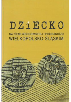 Dziecko na ziemi wschowskiej i pograniczu