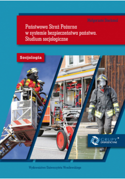 Państwowa Straż Pożarna w systemie bezpieczeństwa państwa