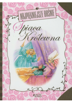 Najpiękniejsze baśnie Śpiąca Królewna