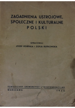 Zagadnienia ustrojowe spoleczne i kulturalne polski,1936r.