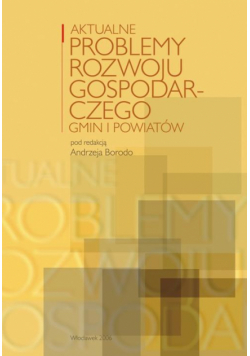 Aktualne problemy rozwoju gospodarczego gmin i powiatów