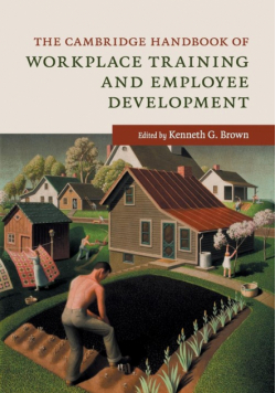 The Cambridge Handbook of Workplace Training and Employee             Development