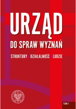Urząd do spraw Wyznań Tom 1