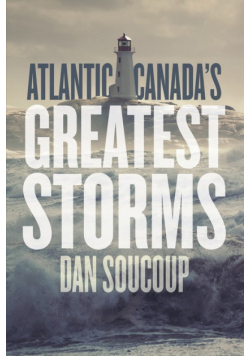 Atlantic Canada's Greatest Storms