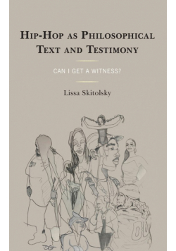 Hip-Hop as Philosophical Text and Testimony