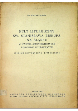 Kult liturgiczny św Stanisława biskupa na Śląsku w świetle średniowiecznych rękopisów liturgicznych