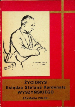 Życiorys Księdza Stefana Kardynała Wyszyńskiego