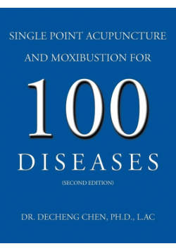 Single Point Acupuncture and Moxibustion for 100 Diseases