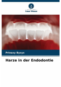 Harze in der Endodontie