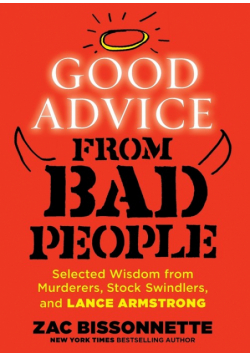 Good Advice from Bad People