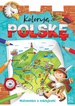 Koloruję Polskę Malowanka z naklejkami