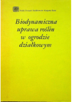 Biodynamiczna uprawa roślin w ogrodzie  działkowym