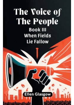 The Voice Of The People Book III When Fields Lie Fallow