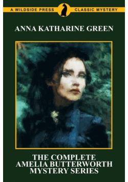 The Complete Amelia Butterworth Mystery Series