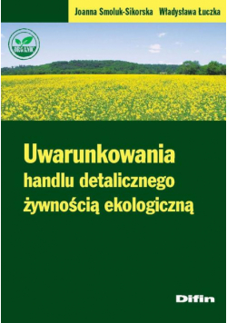 Uwarunkowania handlu detalicznego żywnością ekologiczną