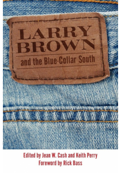 Larry Brown and the Blue-Collar South