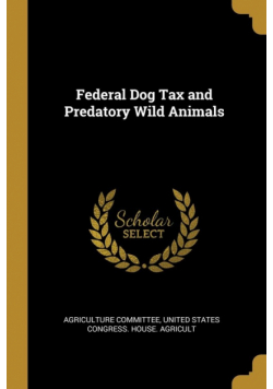 Federal Dog Tax and Predatory Wild Animals