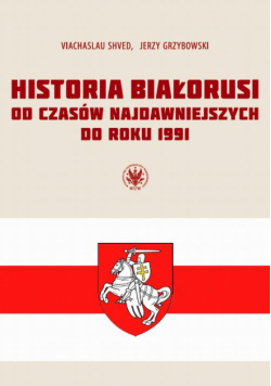 Historia Białorusi od czasów najdawniejszych do roku 1991
