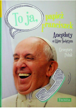 To ja papież Franciszek