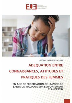 Adequation Entre Connaissances, Attitudes Et Pratiques Des Femmes