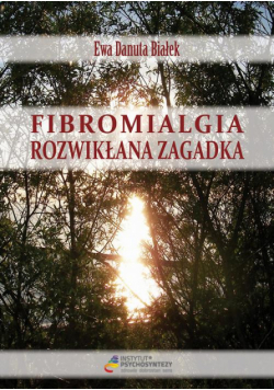 Fibromialgia. Rozwikłana zagadka