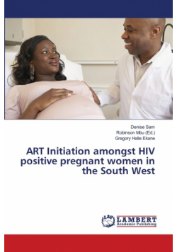ART Initiation amongst HIV positive pregnant women in the South West