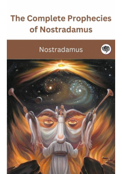 The Complete Prophecies of Nostradamus