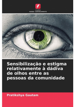 Sensibilização e estigma relativamente à dádiva de olhos entre as pessoas da comunidade