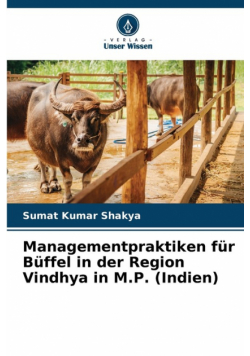 Managementpraktiken für Büffel in der Region Vindhya in M.P. (Indien)