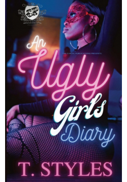 An Ugly Girl's Diary (The Cartel Publications Presents)