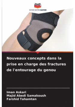 Nouveaux concepts dans la prise en charge des fractures de l'entourage du genou