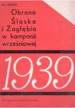 Obrona Śląska i Zagłębia w kampanii wrześniowej 1939 roku