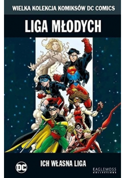 Wielka Kolekcja Komiksów DC Comics Liga młodych Ich własna liga