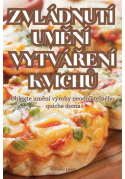 Zvládnutí Umění Vytváření Kvichů
