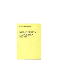 Bibliografia Harcerska 1961-1981