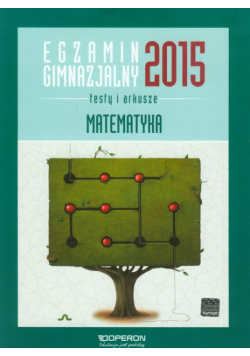 Egzamin gimnazjalny 2015. Matematyka. Testy i arkusze ze zdrapką
