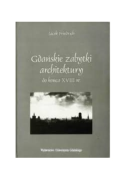 Gdańskie zabytki architektury do końca XVII w.