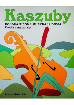 Kaszuby I Polska pieśń i muzyka ludowa  Tom 2