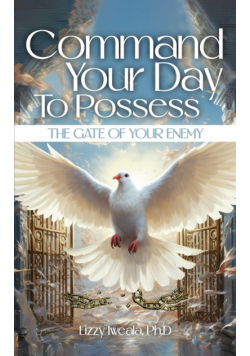 Command Your Day To Possess The Gate Of Your Enemy