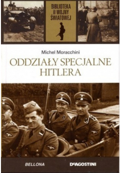 Biblioteka II Wojny Światowej Tom 24 Oddziały specjalne Hitlera