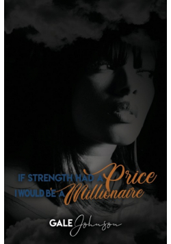 If Strength Had a Price I Would be a Millionaire