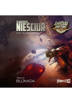 Shadow Raptors. Tom 4. Blokada