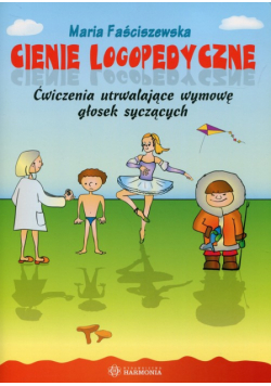 Cienie logopedyczne Ćwiczenia utrwalające wymowę głosek syczących