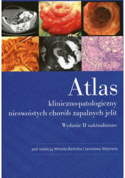 Atlas kliniiczno-patologiczny nieswoistych chorób zapalnych jelit