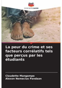 La peur du crime et ses facteurs corrélatifs tels que perçus par les étudiants