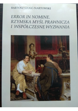 Error in nomine. Rzymska myśl prawnicza i współczesne wyzwania