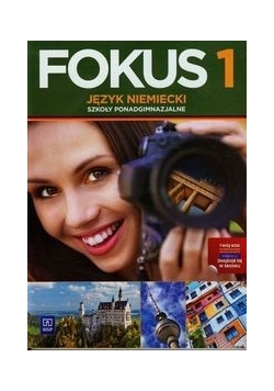 Fokus 1. Język niemiecki. Szkoły ponadgimnazjalne. Podręcznik + CD