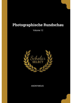 Photographische Rundschau; Volume 12