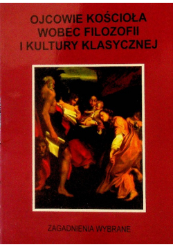 Ojcowie Kościoła wobec filozofii i kultury